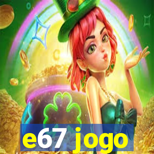 e67 jogo